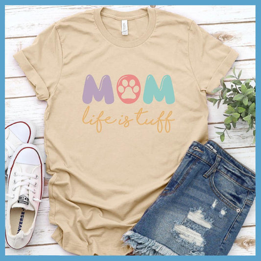 Dog Mom Life Is Tuff Colored Print T-Shirt - Brooke & Belle