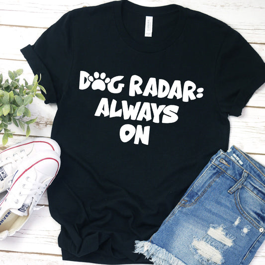 Dog Radar Always On T-Shirt