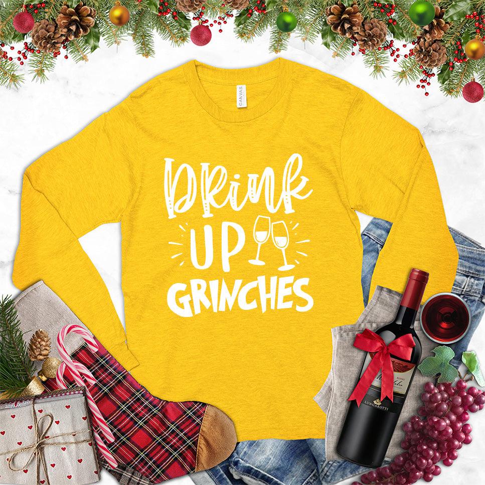 Drink Up Grinches Long Sleeves Gold - Festive 'Drink Up Grinches' script on long sleeve shirt for holiday cheer