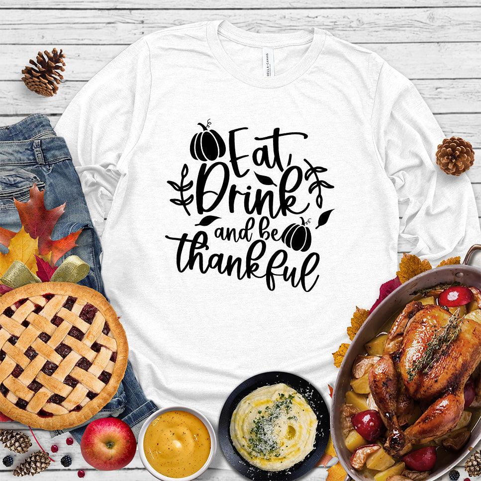 Eat Drink And Be Thankful Long Sleeves - Brooke & Belle