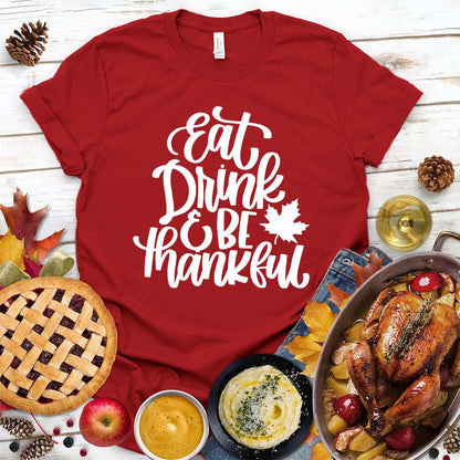 Eat Drink & Be Thankful Version 3 T-Shirt - Brooke & Belle