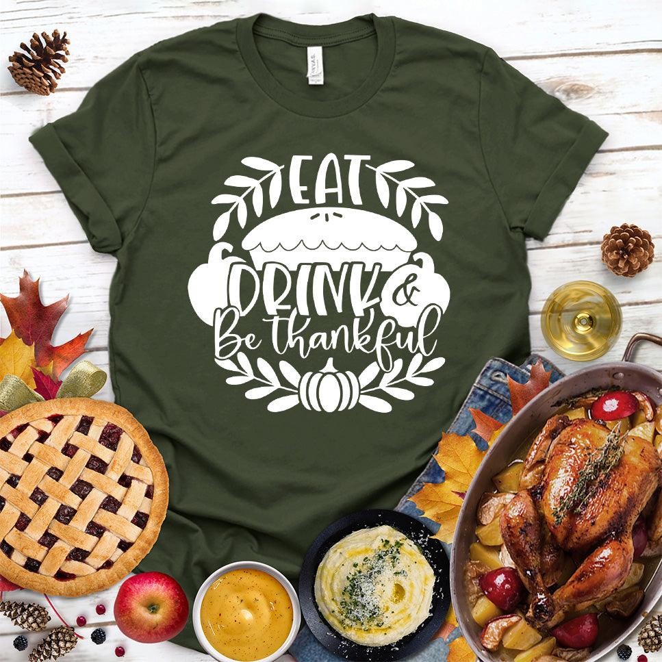 Eat Drink & Be Thankful Version 4 T-Shirt - Brooke & Belle