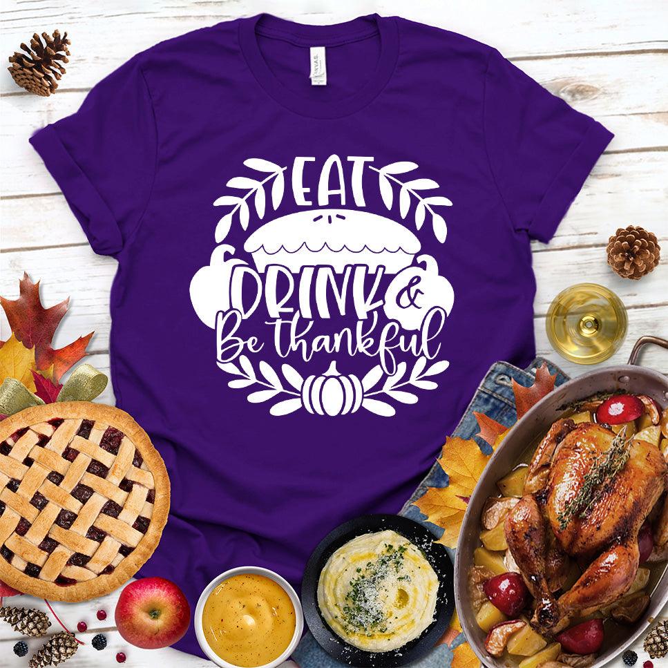 Eat Drink & Be Thankful Version 4 T-Shirt - Brooke & Belle