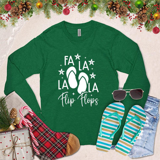 Fa La La La Flip Flops Long Sleeves Kelly - Festive long sleeve shirt with 'Fa La La La Flip Flops' graphic, perfect for holiday celebrations