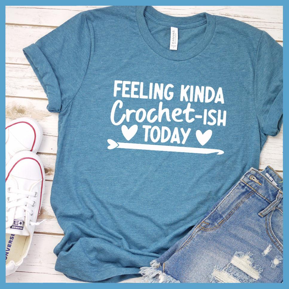 Feeling Kinda Crochet-ish Today T-Shirt - Brooke & Belle