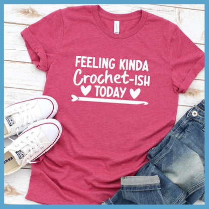 Feeling Kinda Crochet-ish Today T-Shirt