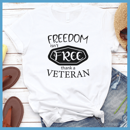 Freedom Isn't Free, Thank A Veteran T-Shirt - Brooke & Belle