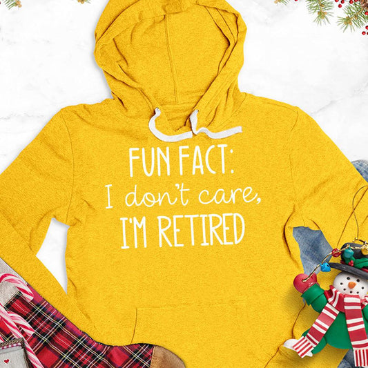 Fun Fact I Dont Care I'm Retired Version 2 Hoodie - Brooke & Belle