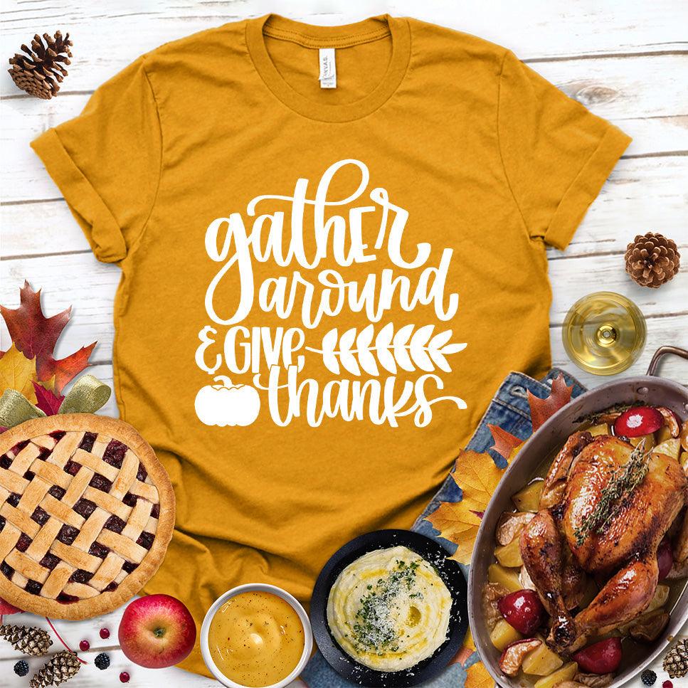 Gather Around & Give Thanks Version 2 T-Shirt - Brooke & Belle
