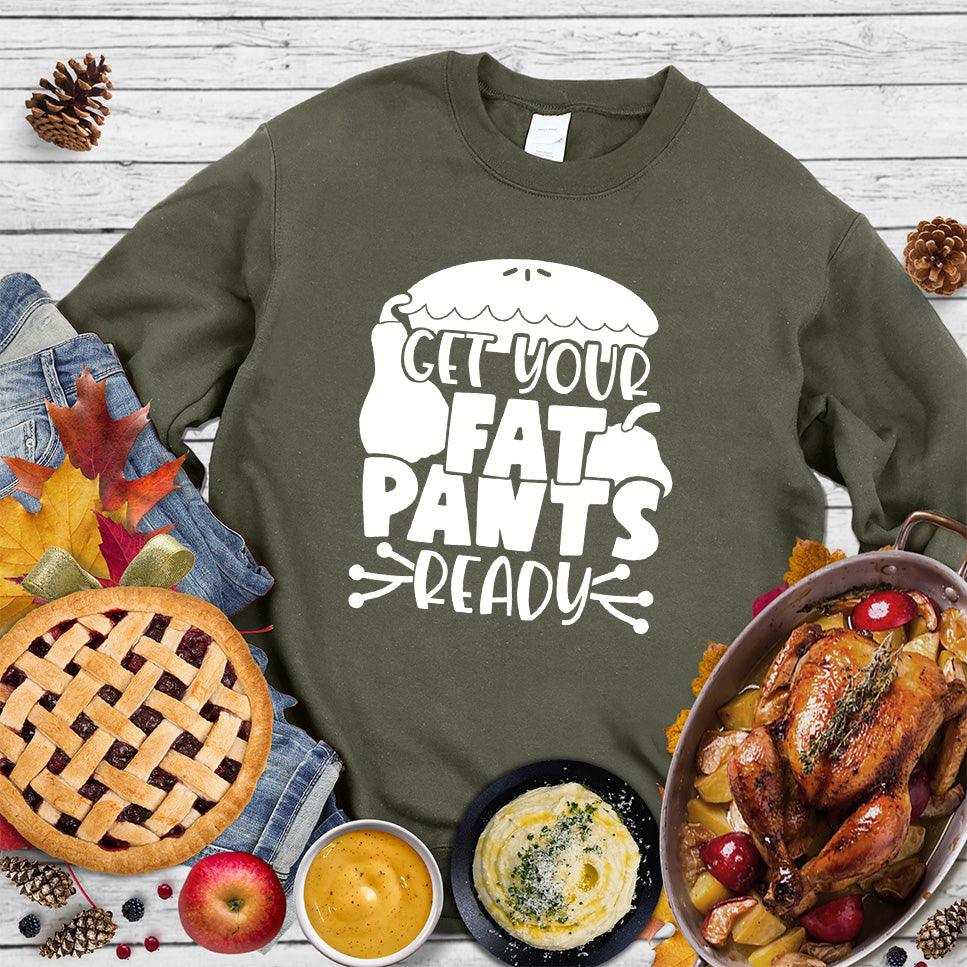 Get Your Fat Pants Ready Version 3 Sweatshirt - Brooke & Belle