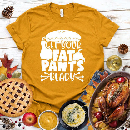 Get Your Fat Pants Ready Version 3 T-Shirt - Brooke & Belle