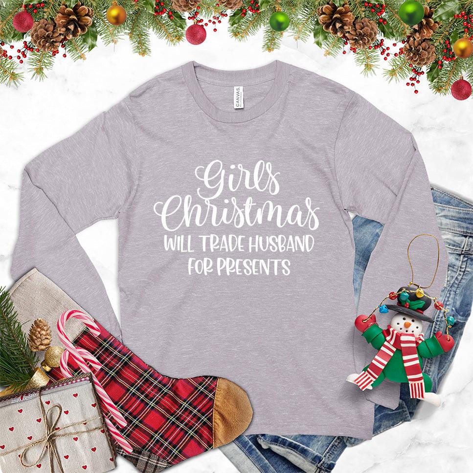 Girls Christmas Will Trade Husband For Presents Long Sleeves Storm - Humorous Christmas long sleeve with witty husband-for-presents text design.