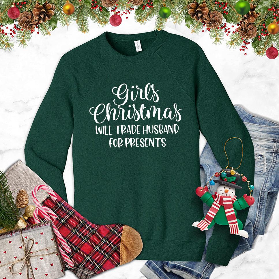 Girls Christmas Will Trade Husband For Presents Sweatshirt - Brooke & Belle