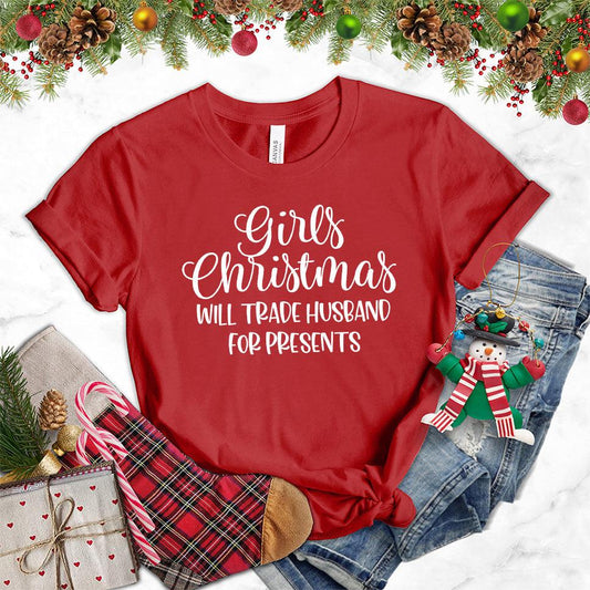 Girls Christmas Will Trade Husband For Presents T-Shirt - Brooke & Belle