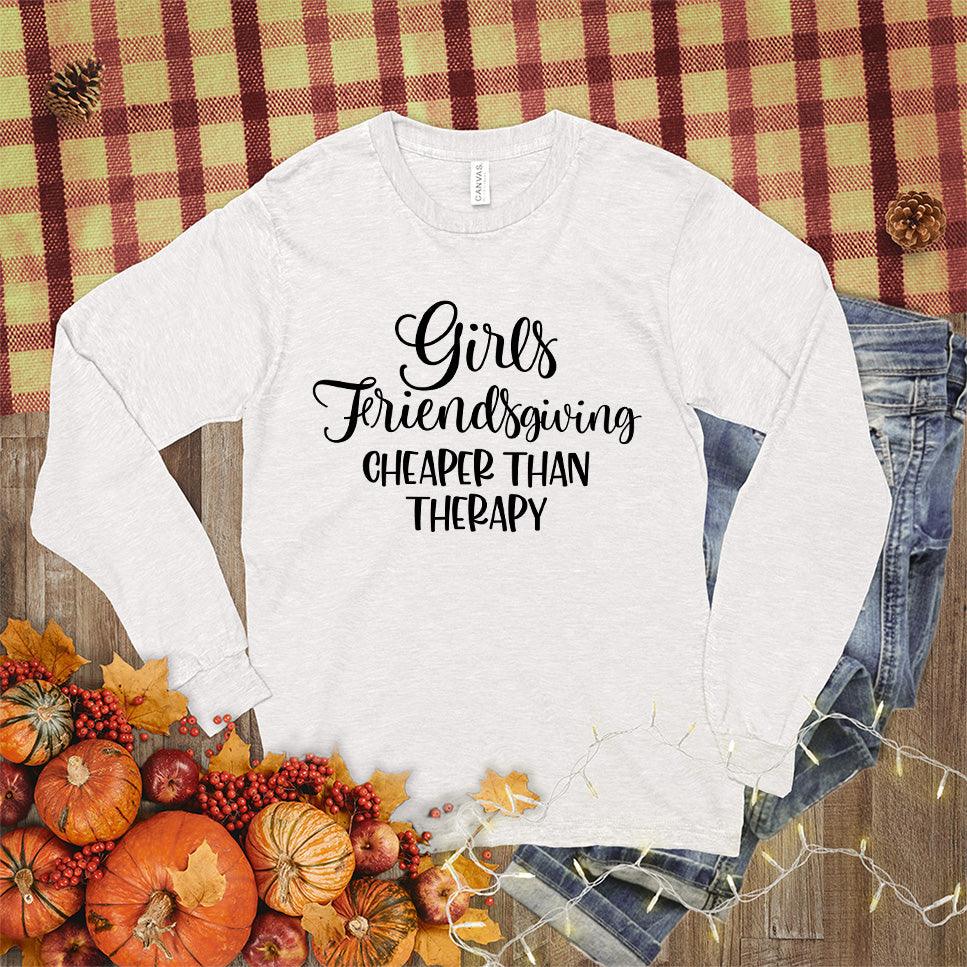 Girls Friendsgiving Cheaper Than Therapy Long Sleeves White - Festive Friendsgiving themed long sleeve shirt with playful text for autumn gatherings