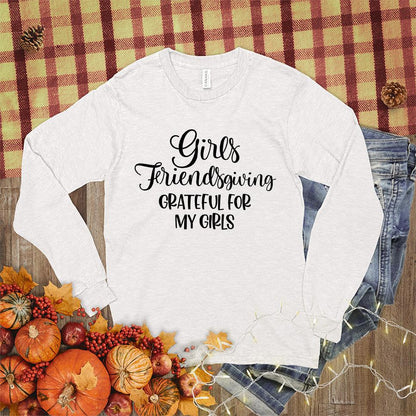 Girls Friendsgiving Grateful For My Girls Long Sleeves White - Long sleeve Friendsgiving shirt with "Grateful For My Girls" text design for holiday gatherings.