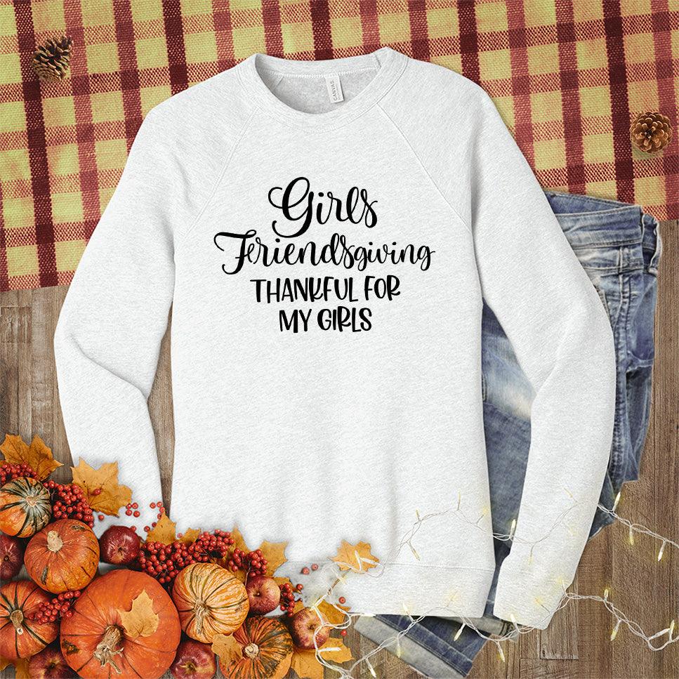 Girls Friendsgiving Thankful For My Girls Sweatshirt - Brooke & Belle