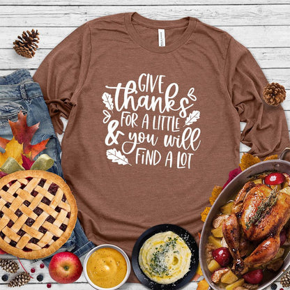 Give Thanks For A Little & You Will Find A Lot Long Sleeves - Brooke & Belle