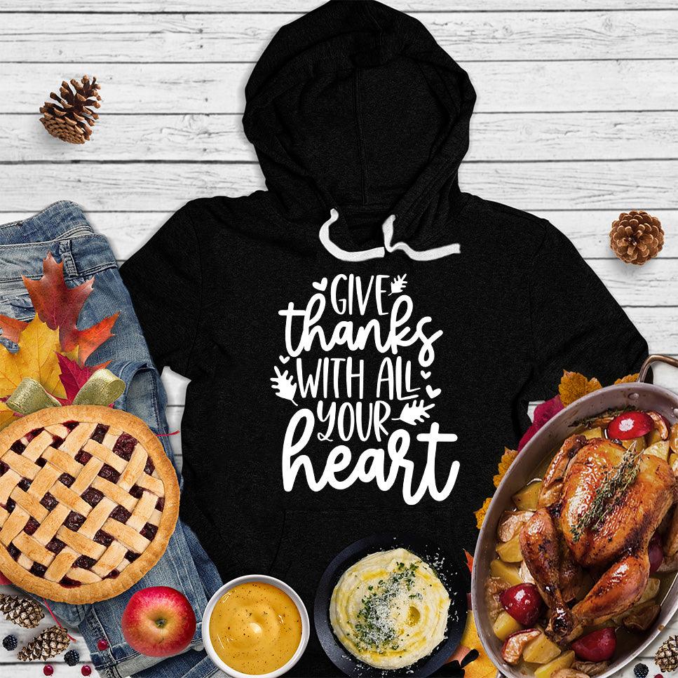 Give Thanks With All Your Heart Hoodie - Brooke & Belle