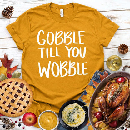 Gobble Till You Wobble Version 2 T-Shirt - Brooke & Belle
