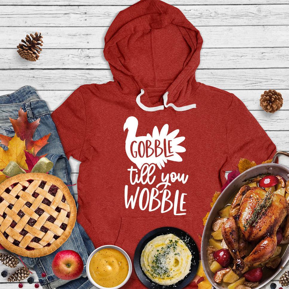 Gobble Till You Wobble Hoodie - Brooke & Belle