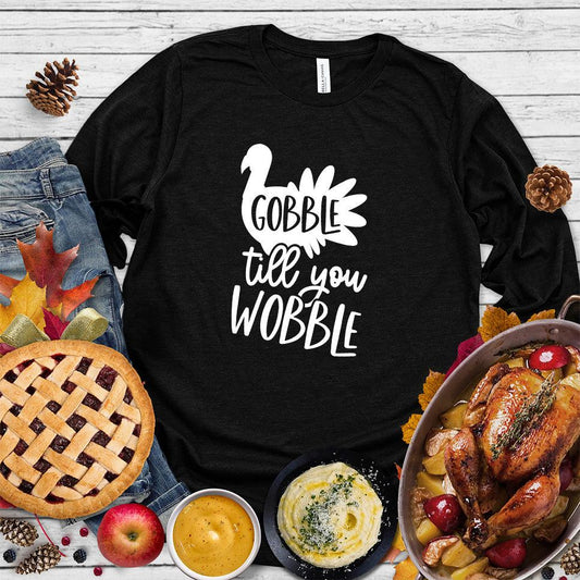 Gobble Till You Wobble Long Sleeves - Brooke & Belle
