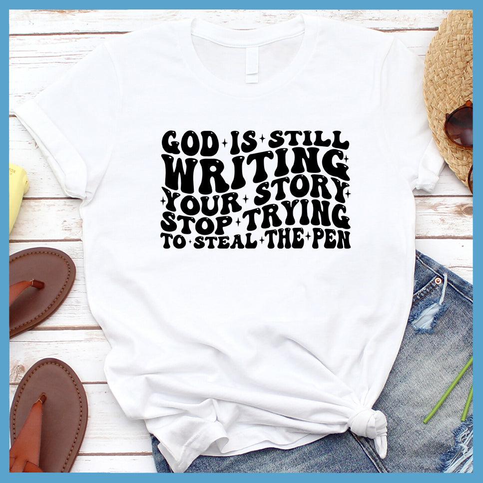 God Is Still Writing Your Story T-Shirt - Brooke & Belle