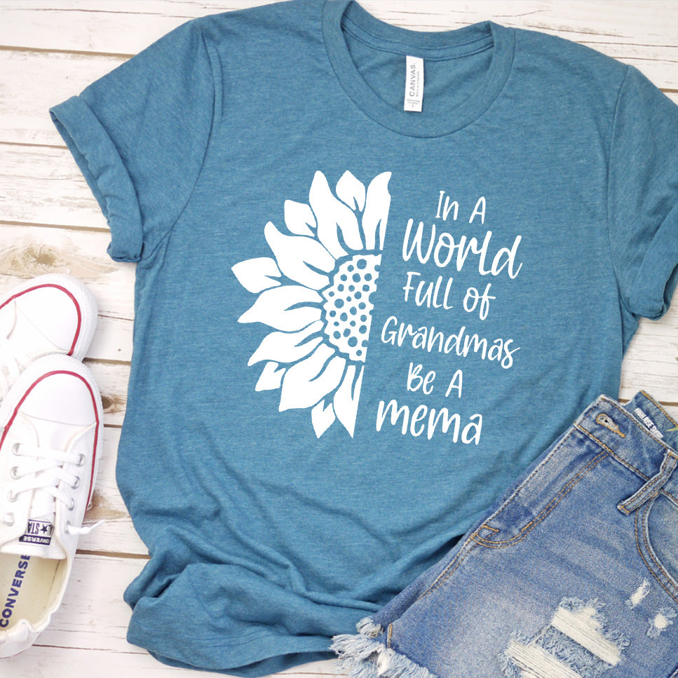 In A World Full Of Grandmas Be A MeMa T-Shirt