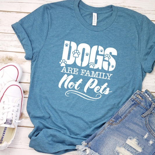 Dogs Are Family Not Pets T-Shirt