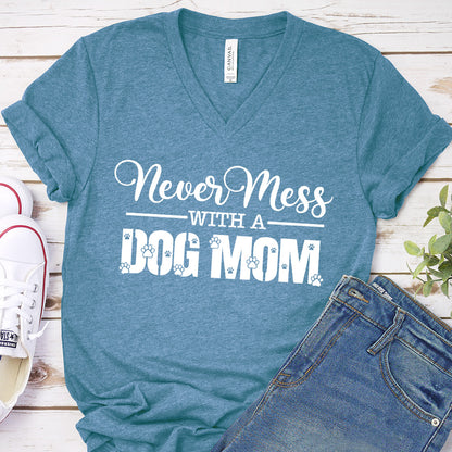 Never Mess With A Dog Mom V-Neck