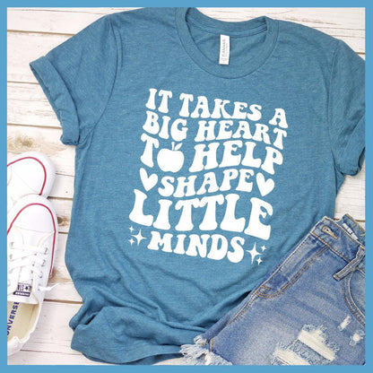 It Takes A Big Heart To Help Shape Little Minds Version 2 T-Shirt - Brooke & Belle