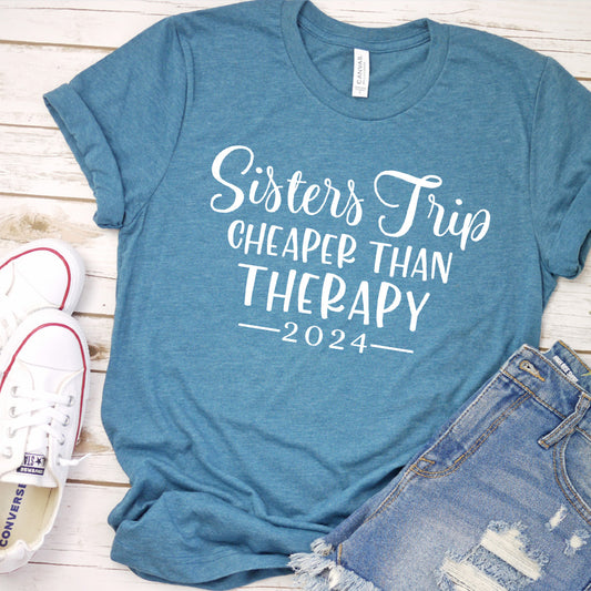 Sisters Trip Cheaper Than Therapy 2024 T-Shirt