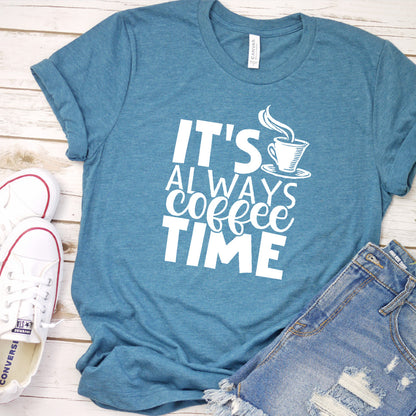 It's Always Coffee Time T-Shirt