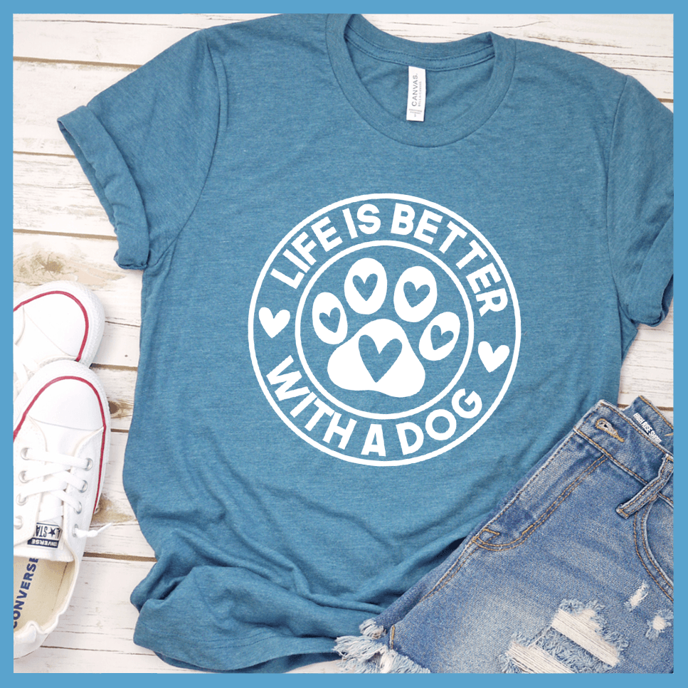 Life Is Better With A Dog T-Shirt - Brooke & Belle