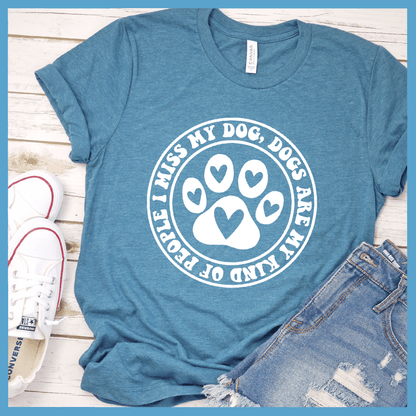I Miss My Dog, Dogs Are My Kind of People Retro T-Shirt - Brooke & Belle