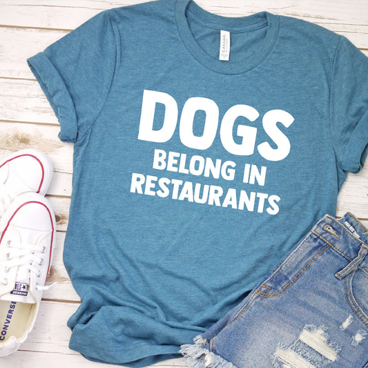 Dogs Belong in Restaurants Version 2 T-Shirt