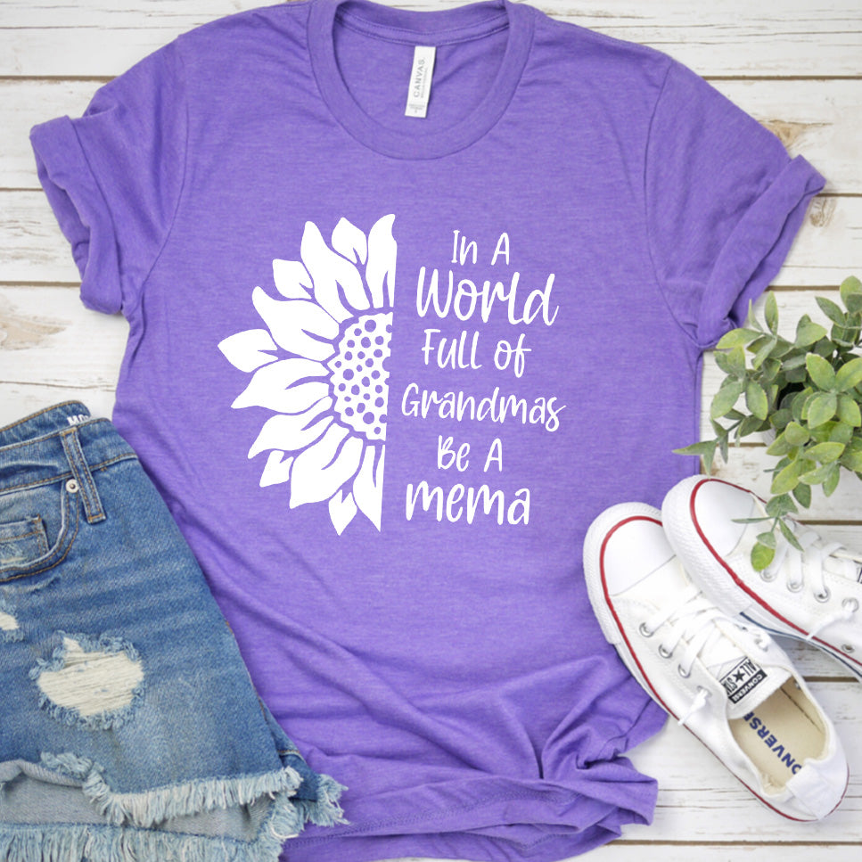 In A World Full Of Grandmas Be A MeMa T-Shirt