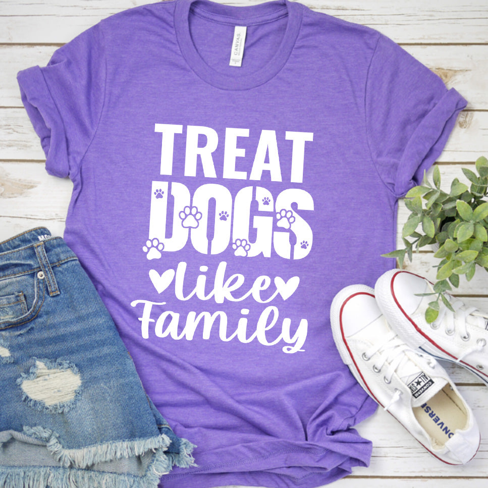 Treat Dogs Like Family T-Shirt