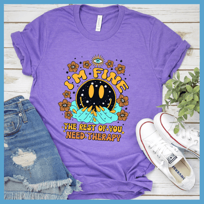 I'm Fine The Rest Of You Need Therapy T-Shirt Colored Edition - Brooke & Belle