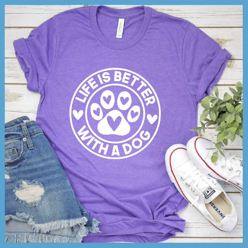 Life Is Better With A Dog T-Shirt - Brooke & Belle