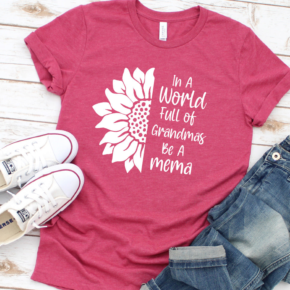 In A World Full Of Grandmas Be A MeMa T-Shirt