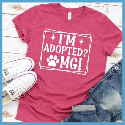I'm Adopted OMG T-Shirt