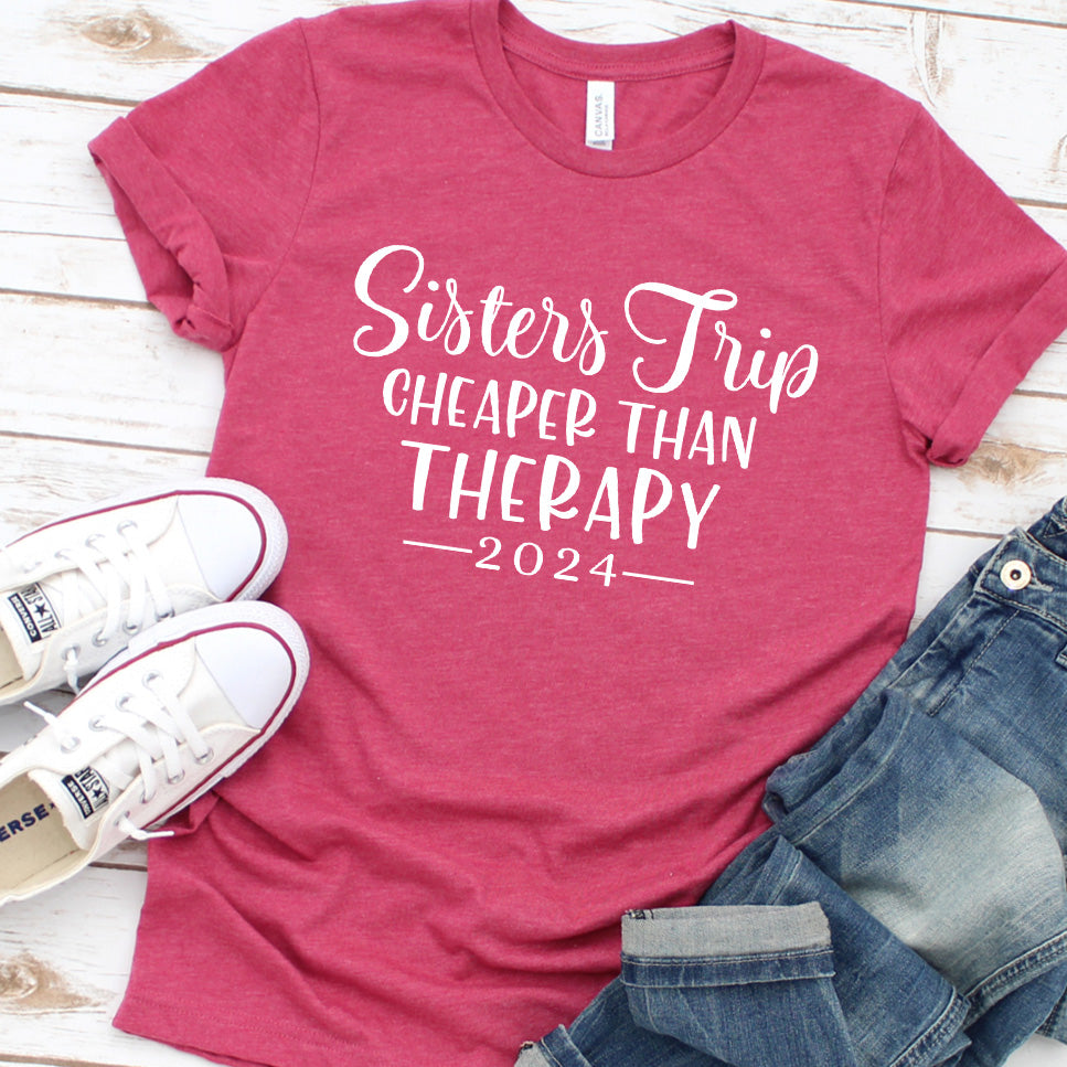 Sisters Trip Cheaper Than Therapy 2024 T-Shirt
