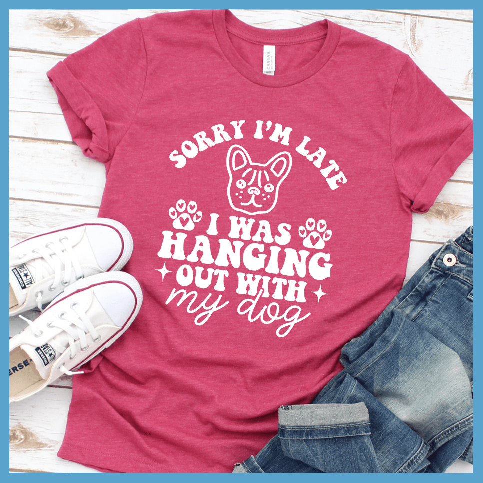 Sorry I'm Late I Was Hanging Out With My Dog Retro T-Shirt