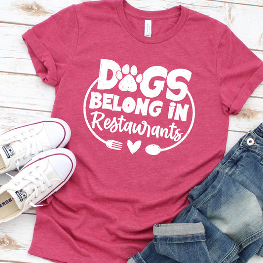 Dogs Belong in Restaurants Version 1 T-Shirt
