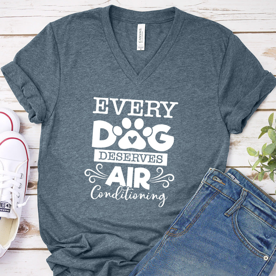Every Dog Deserves Air Conditioning V-Neck