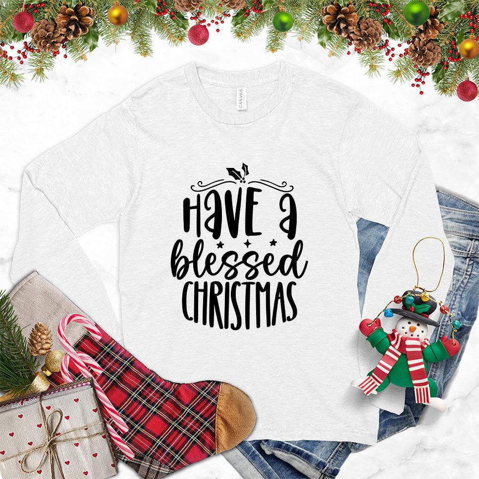 Have A Blessed Christmas Long Sleeves White - Festive long sleeve tee with 'Have a Blessed Christmas' message in elegant script.