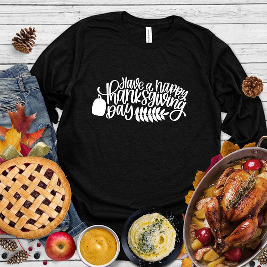 Have A Happy Thanksgiving Day Long Sleeves - Brooke & Belle