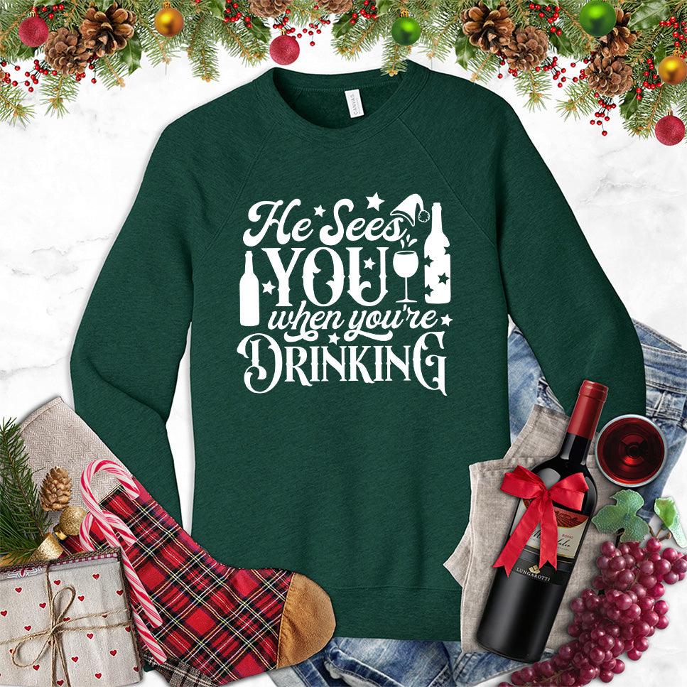 He Sees You When You're Drinking Sweatshirt - Brooke & Belle
