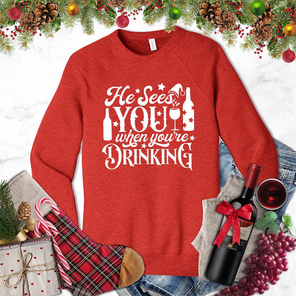 He Sees You When You're Drinking Sweatshirt - Brooke & Belle